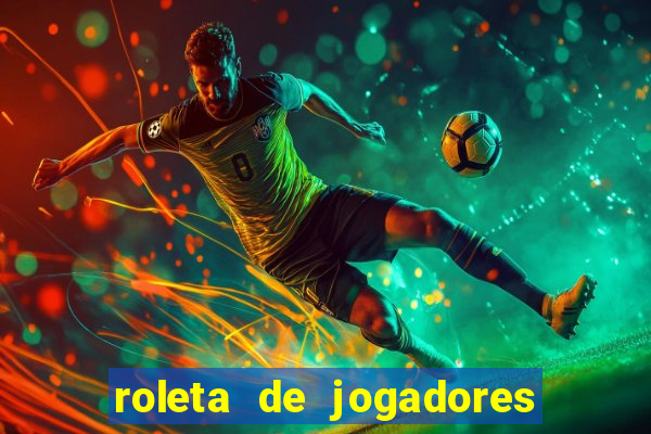 roleta de jogadores do fifa 23 roleta