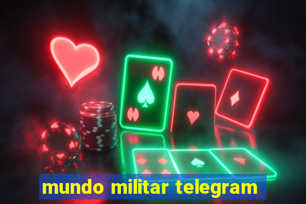 mundo militar telegram