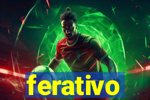 ferativo