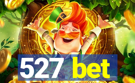 527 bet