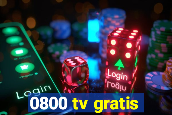 0800 tv gratis