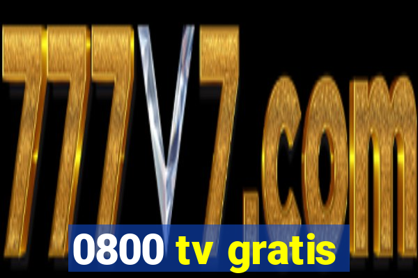 0800 tv gratis