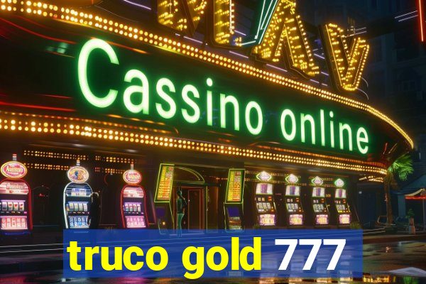 truco gold 777