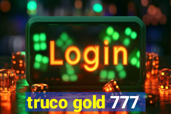 truco gold 777