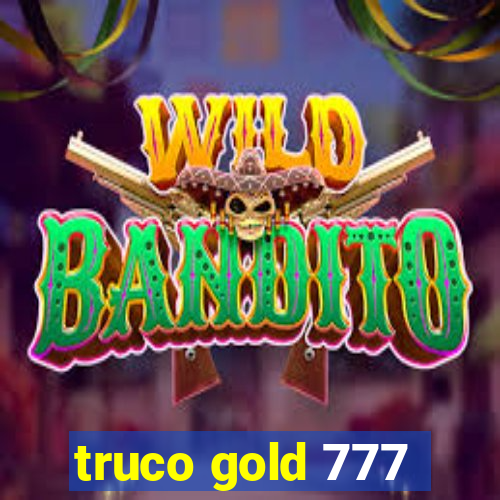 truco gold 777