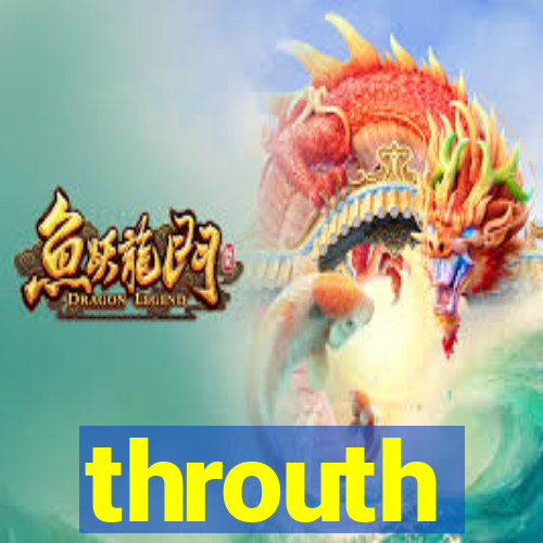 throuth