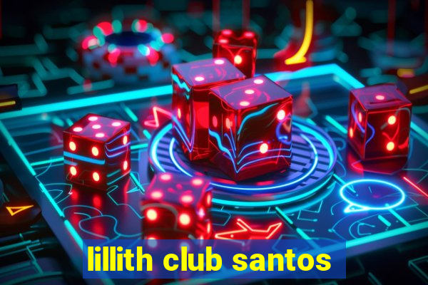 lillith club santos