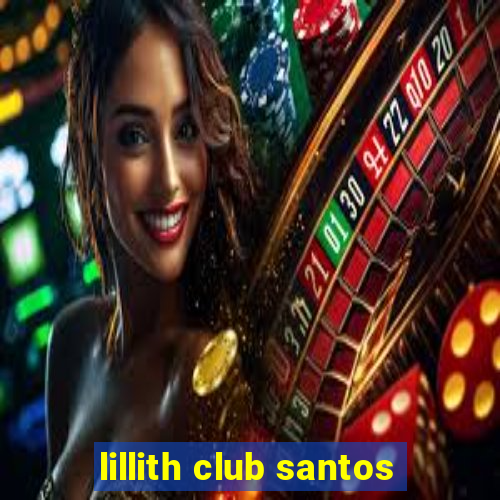 lillith club santos