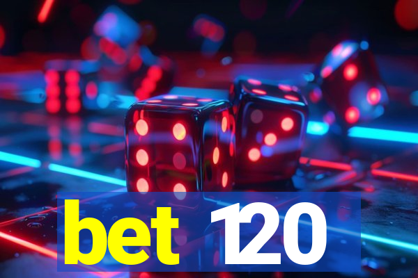 bet 120