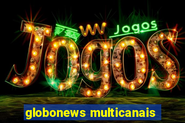 globonews multicanais