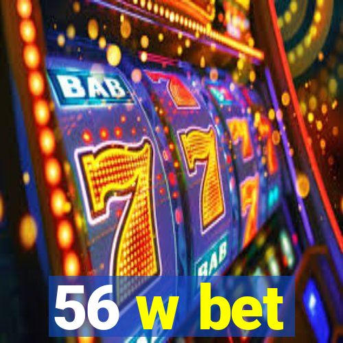 56 w bet