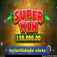 volatilidade slots