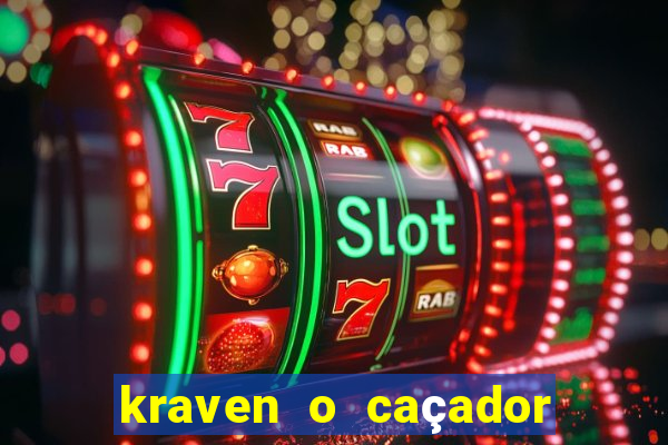 kraven o caçador filme completo dublado