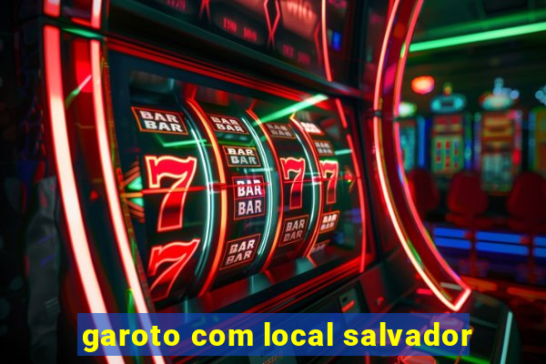 garoto com local salvador