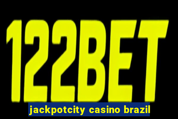 jackpotcity casino brazil