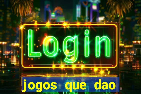 jogos que dao dinheiro sem deposito