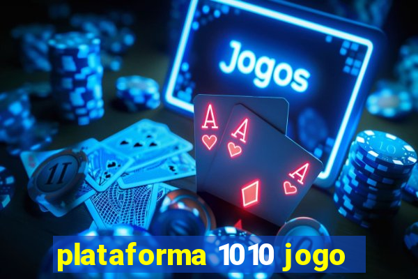 plataforma 1010 jogo