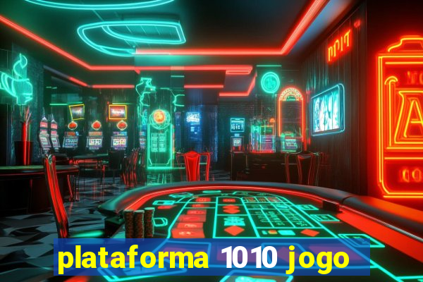 plataforma 1010 jogo