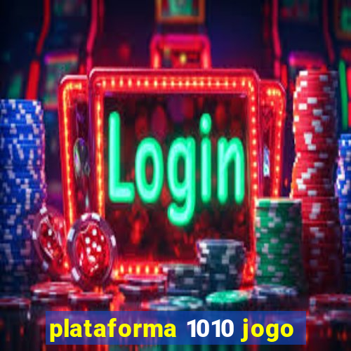 plataforma 1010 jogo