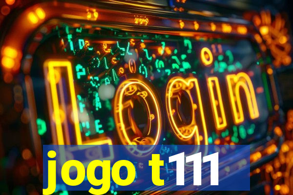 jogo t111