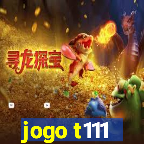 jogo t111