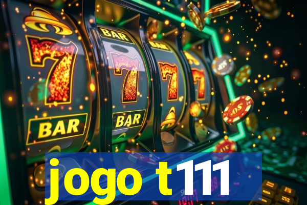 jogo t111