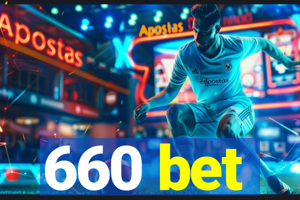 660 bet