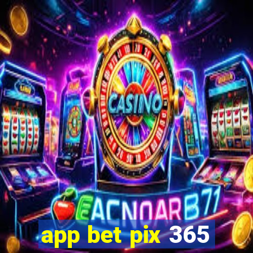 app bet pix 365