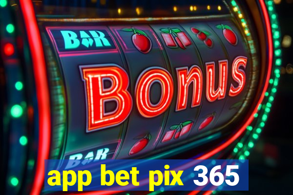 app bet pix 365