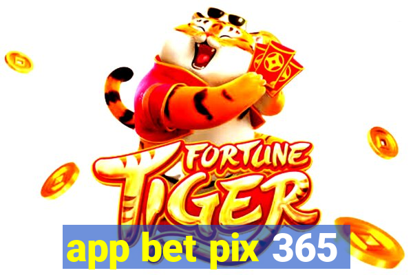 app bet pix 365