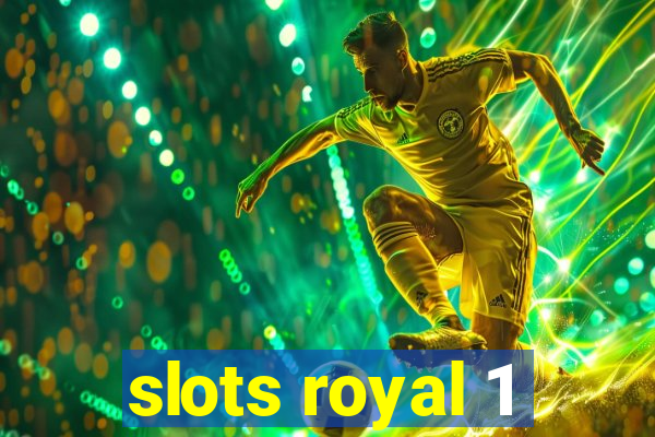 slots royal 1