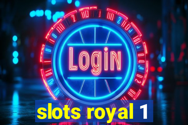 slots royal 1