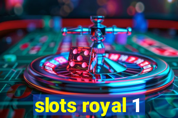 slots royal 1