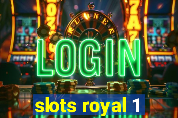 slots royal 1