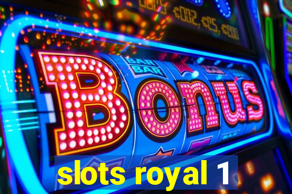 slots royal 1