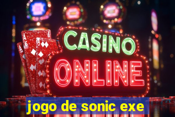 jogo de sonic exe