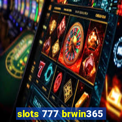 slots 777 brwin365