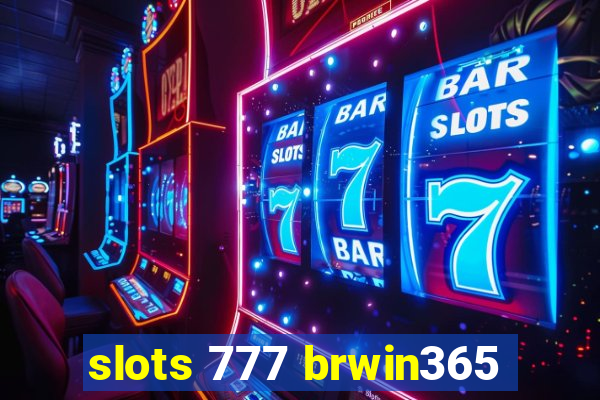 slots 777 brwin365