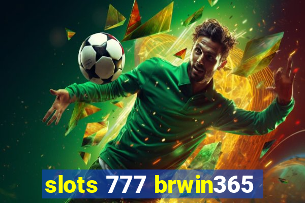 slots 777 brwin365