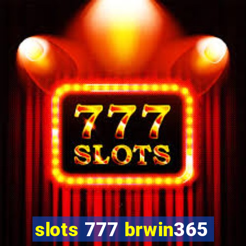 slots 777 brwin365