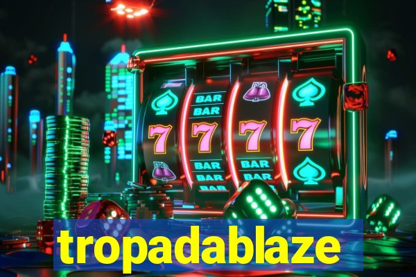 tropadablaze