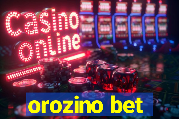 orozino bet