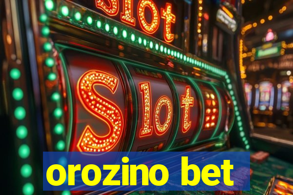 orozino bet