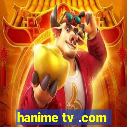 hanime tv .com