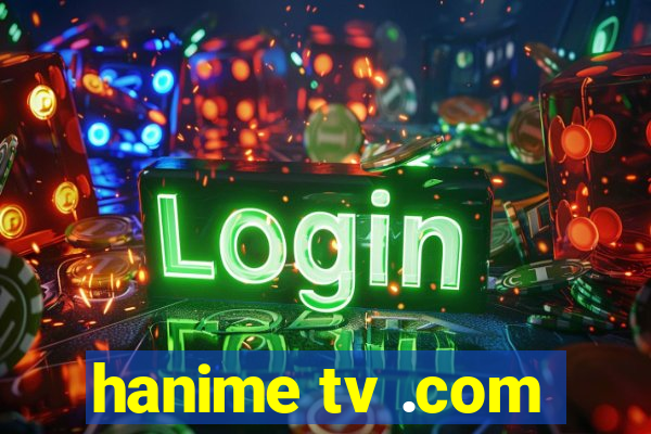 hanime tv .com