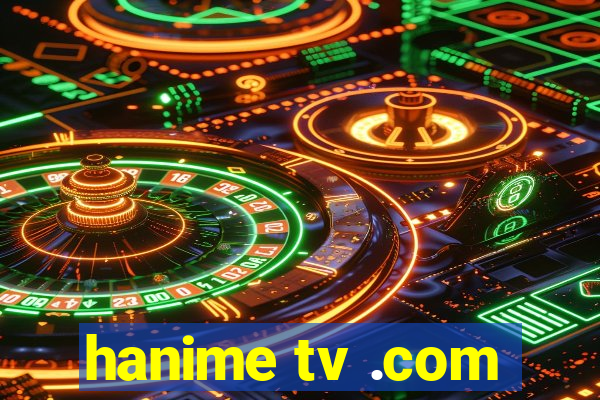 hanime tv .com