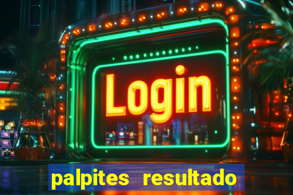 palpites resultado correto jogos de hoje