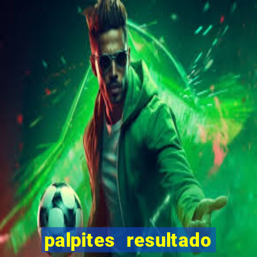 palpites resultado correto jogos de hoje