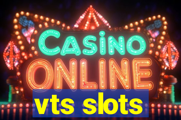 vts slots