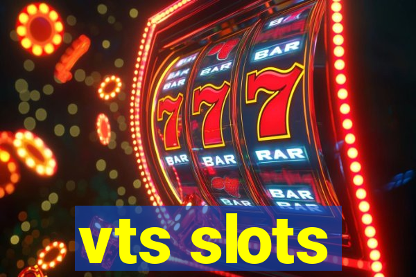 vts slots